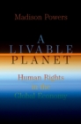 A Livable Planet : Human Rights in the Global Economy - eBook