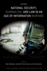 National Security, Journalism, and Law in an Age of Information Warfare - Book