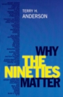 Why the Nineties Matter - Book