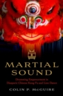 Martial Sound : Drumming Empowerment in Diasporic Chinese Kung Fu and Lion Dance - Book