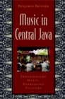 Music in Central Java : Experiencing Music, Expressing Culture - eBook