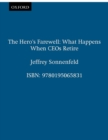 The Hero's Farewell : What Happens When CEOs Retire - eBook