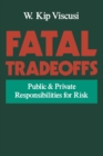 Fatal Tradeoffs : Public and Private Responsibilities for Risk - eBook