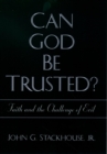 Can God Be Trusted? : Faith and the Challenge of Evil - eBook