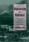 Dispossessing the Wilderness : Indian Removal and the Making of the National Parks - eBook