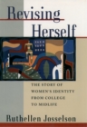 Revising Herself : The Story of Women's Identity from College to Midlife - eBook