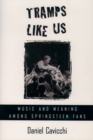 Tramps Like Us : Music and Meaning among Springsteen Fans - eBook