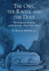 The Owl, The Raven, and the Dove : The Religious Meaning of the Grimms' Magic Fairy Tales - eBook