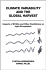 Climate Variability and the Global Harvest : Impacts of El Ni~no and Other Oscillations on Agro-Ecosystems - eBook