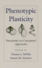 Phenotypic Plasticity : Functional and Conceptual Approaches - eBook