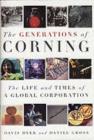 The Generations of Corning : The Life and Times of a Global Corporation - eBook