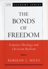 The Bonds of Freedom : Feminist Theology and Christian Realism - eBook