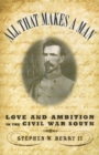 All that Makes a Man : Love and Ambition in the Civil War South - eBook