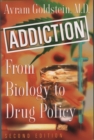 Addiction : From Biology to Drug Policy - eBook