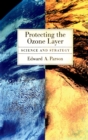 Protecting the Ozone Layer : Science and Strategy - eBook