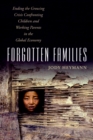 Forgotten Families : Ending the Growing Crisis Confronting Children and Working Parents in the Global Economy - eBook