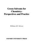 Green Solvents for Chemistry : Perspectives and Practice - eBook