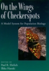 On the Wings of Checkerspots : A Model System for Population Biology - eBook