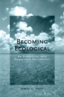 Becoming Ecological : An Expedition into Community Psychology - eBook