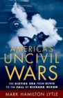 America's Uncivil Wars : The Sixties Era from Elvis to the Fall of Richard Nixon - eBook