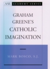 Graham Greene's Catholic Imagination - eBook