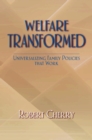 Welfare Transformed : Universalizing Family Policies That Work - eBook