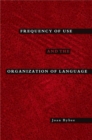 Frequency of Use and the Organization of Language - eBook