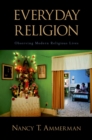 Everyday Religion : Observing Modern Religious Lives - eBook