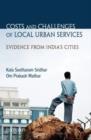 Costs and Challenges of Local Urban Services : Evidence from India's Cities - Book