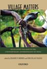 Village Matters : Relocating Villages in the Contemporary Anthropology of India - Book