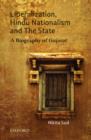 Liberalization, Hindu Nationalism, and the State : A Biography of Gujarat - Book
