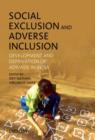 Social Exclusion and Adverse Inclusion : Development and Deprivation of Adivasis in India - Book