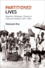 Partitioned Lives : Migrants, Refugees, Citizens in India and Pakistan, 1947-65 - Book