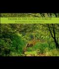 Tigers in the Emerald Forest : Ranthambhore after the Monsoon - Book