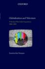 Globalization and Television : A Study of the Indian Experience, 1990-2010 - Book