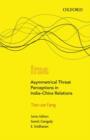 Asymmetrical Threat Perceptions in India-China Relations - Book