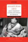 Ashapurna Devi and Feminist Consciousness in Bengal : A Bio-critical Reading - Book