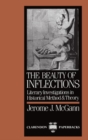 The Beauty of Inflections : Literary Investigations in Historical Method and Theory - Book