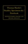 Thomas Hardy's 'Studies, Specimens &c.' Notebook - Book