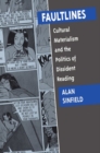 Faultlines: Cultural Materialism and the Politics of Dissident Reading - Book