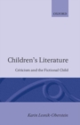 Children's Literature : Criticism and the Fictional Child - Book