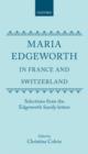 Maria Edgeworth in France and Switzerland : Selections from the Edgeworth Family Letters - Book