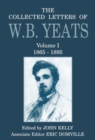 The Collected Letters of W. B. Yeats: Volume I: 1865-1895 - Book