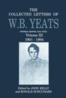 The Collected Letters of W. B. Yeats: Volume III: 1901-1904 - Book