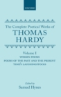 The Complete Poetical Works of Thomas Hardy: Volume I: Wessex Poems, Poems of the Past and Present, Time's Laughingstocks - Book