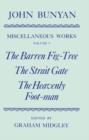 The Miscellaneous Works of John Bunyan: Volume V: The Barren Fig-Tree, The Strait Gate, The Heavenly Foot-man - Book
