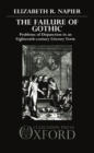 The Failure of Gothic : Problems of Disjunction in an Eighteenth-Century Literary Form - Book