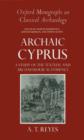Archaic Cyprus : A Study of the Textual and Archaeological Evidence - Book