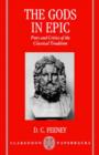 The Gods in Epic : Poets and Critics of the Classical Tradition - Book