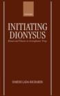 Initiating Dionysus : Ritual and Theatre in Aristophanes' Frogs - Book
